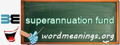 WordMeaning blackboard for superannuation fund